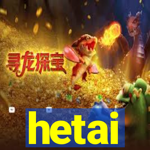 hetai