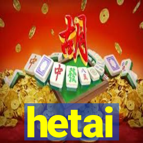 hetai