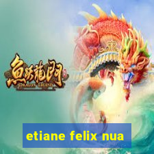 etiane felix nua