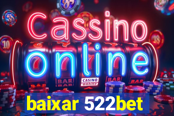 baixar 522bet