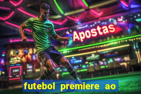 futebol premiere ao vivo gratis