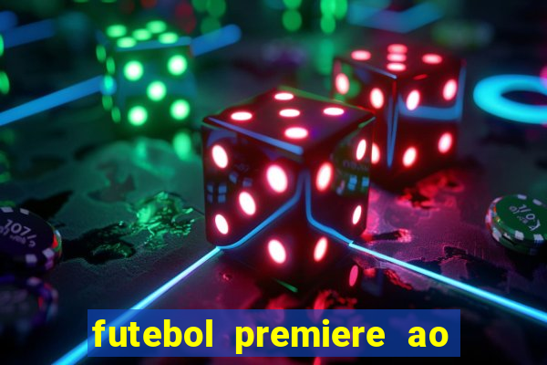 futebol premiere ao vivo gratis