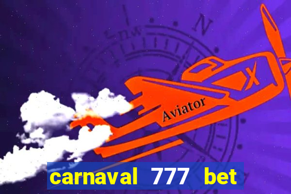 carnaval 777 bet paga mesmo