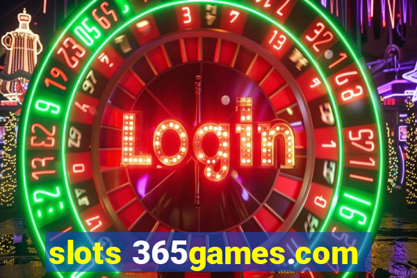 slots 365games.com