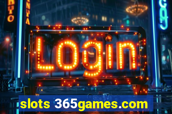 slots 365games.com