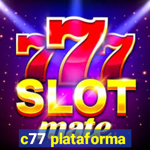 c77 plataforma