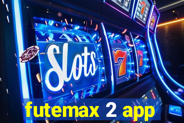 futemax 2 app