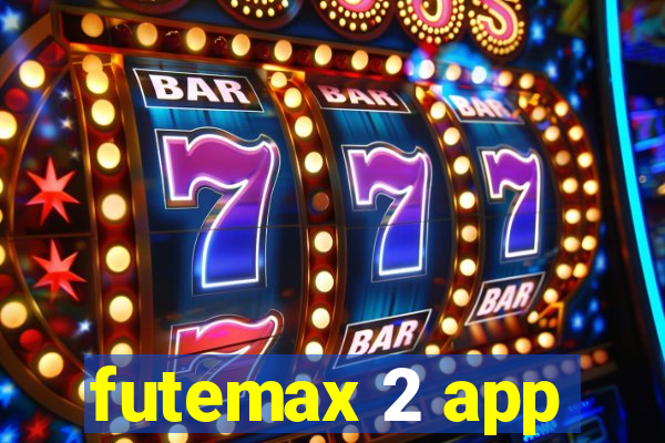 futemax 2 app