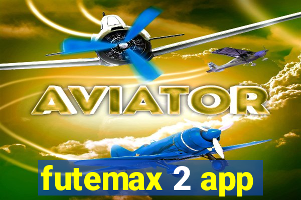 futemax 2 app