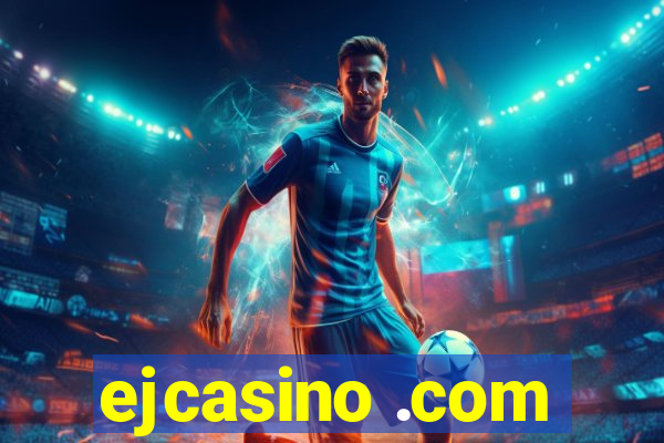 ejcasino .com