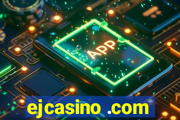 ejcasino .com