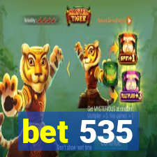 bet 535