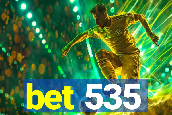 bet 535