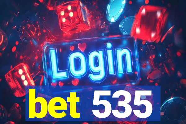 bet 535