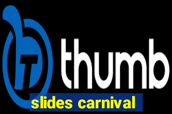 slides carnival