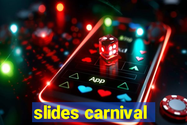 slides carnival