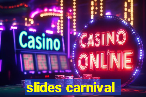 slides carnival