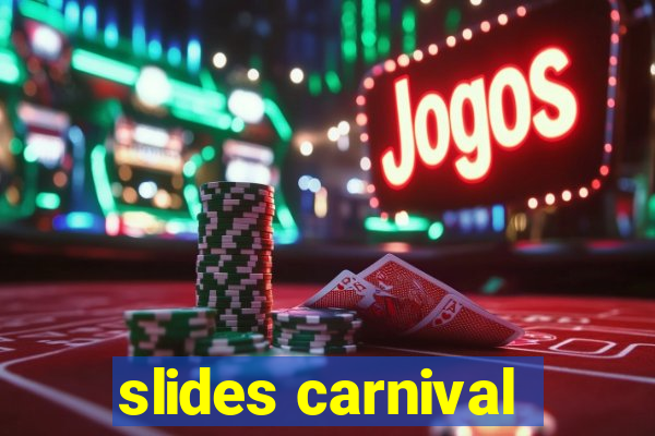 slides carnival