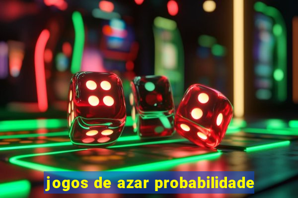 jogos de azar probabilidade