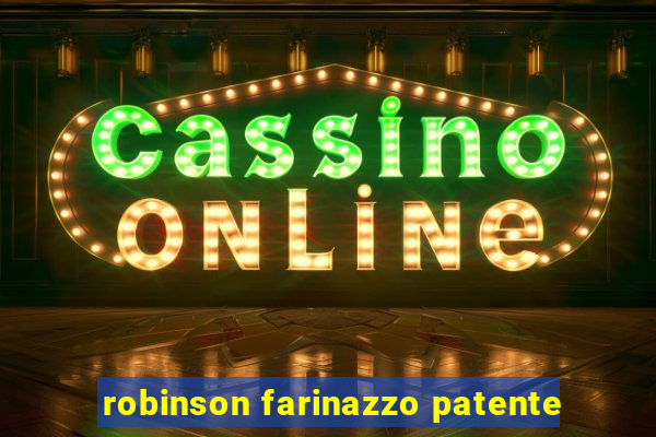 robinson farinazzo patente