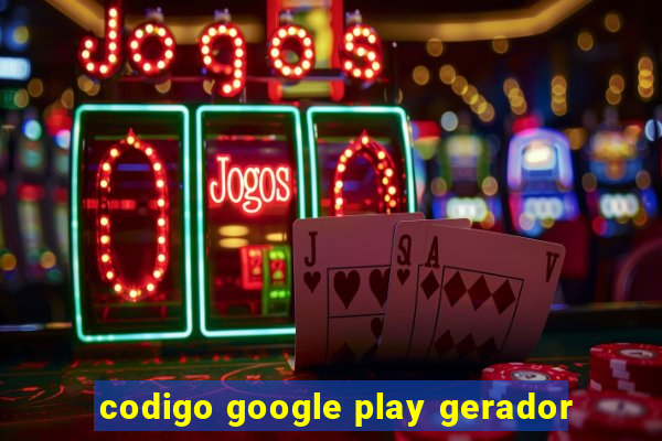 codigo google play gerador