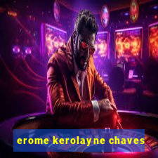 erome kerolayne chaves