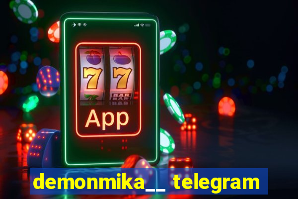 demonmika__ telegram