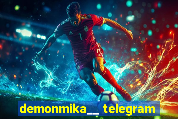 demonmika__ telegram