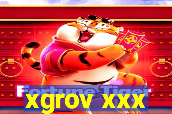 xgrov xxx