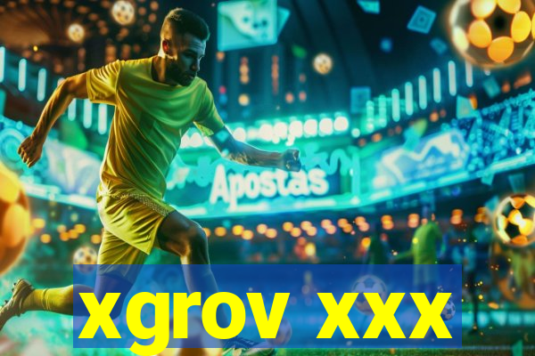 xgrov xxx