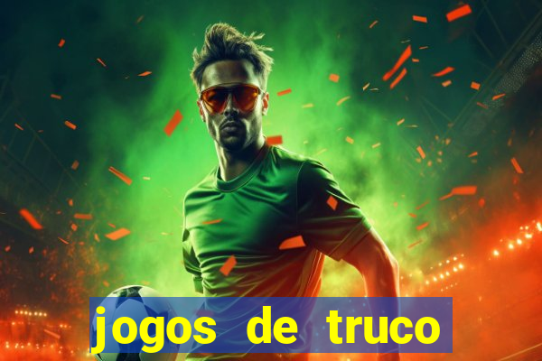 jogos de truco valendo dinheiro