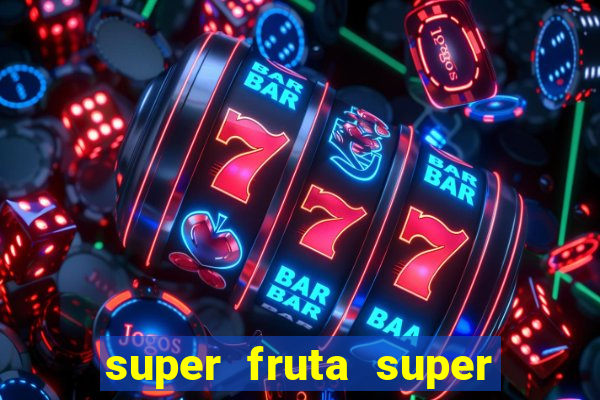 super fruta super fruit box onde comprar blox fruits showcase