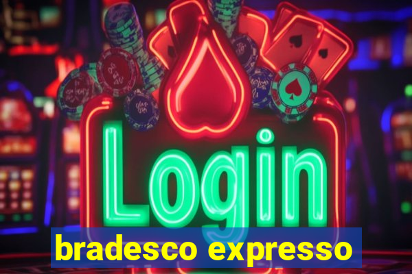 bradesco expresso