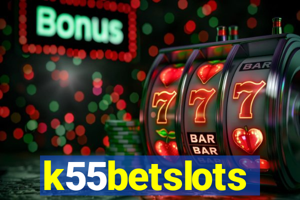 k55betslots