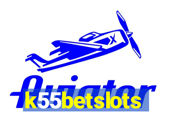 k55betslots