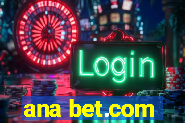 ana bet.com