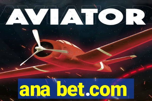 ana bet.com