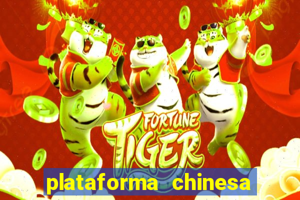 plataforma chinesa fortune tiger