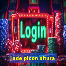 jade picon altura