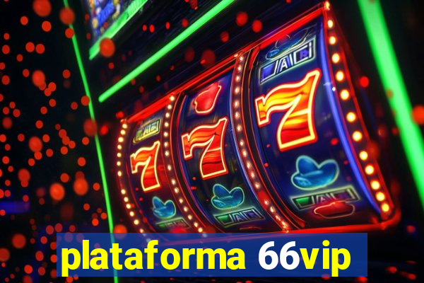 plataforma 66vip