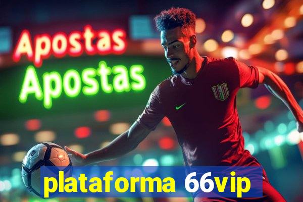 plataforma 66vip