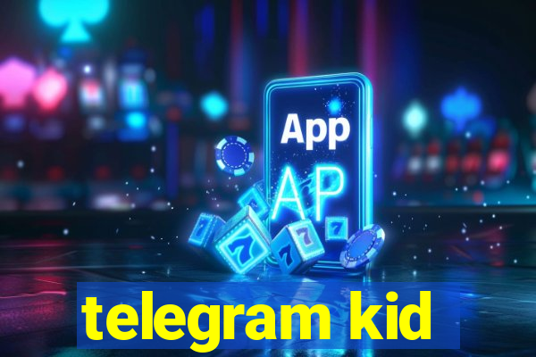 telegram kid