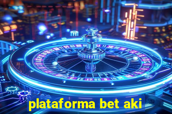 plataforma bet aki