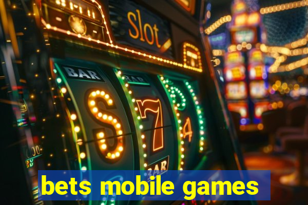 bets mobile games