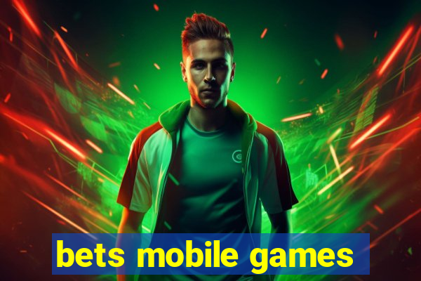 bets mobile games