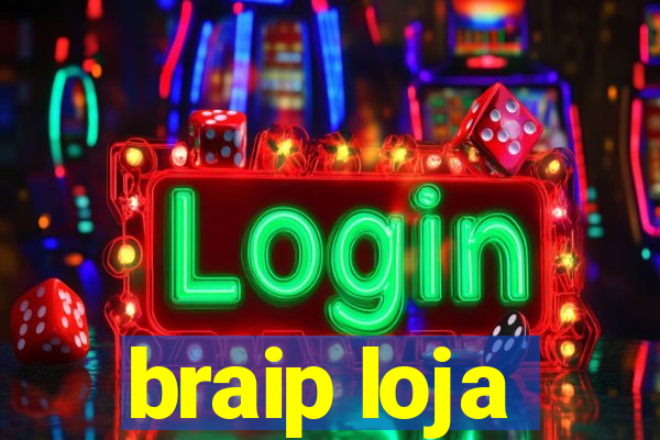 braip loja