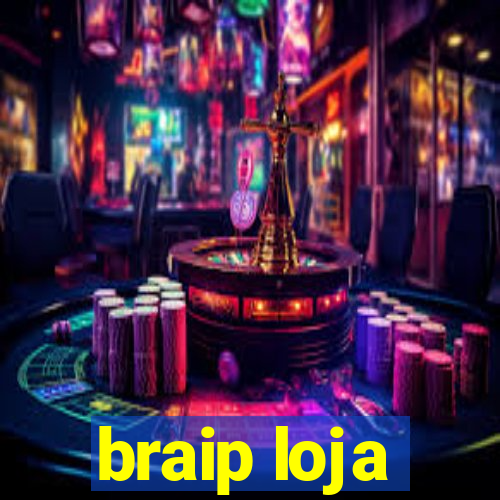 braip loja