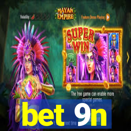 bet 9n