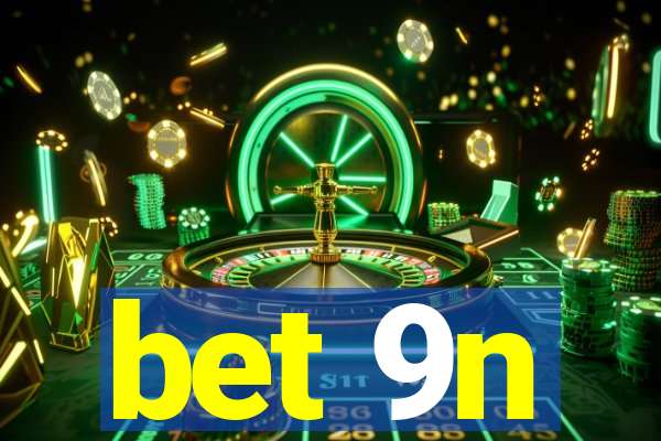 bet 9n