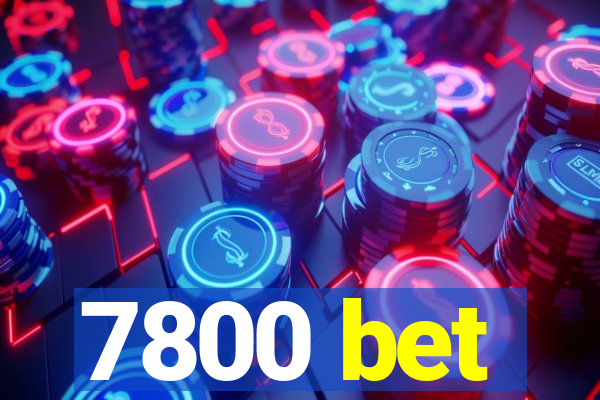 7800 bet